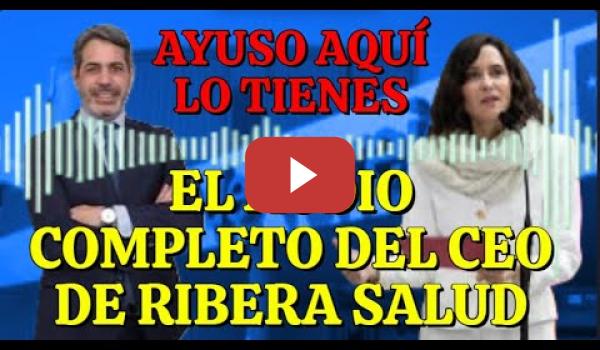 Embedded thumbnail for Ayuso pide el audio completo sobre el CEO de RIBERA SALUD, PUES AQUÍ ESTÁ ‼️😡😡😡