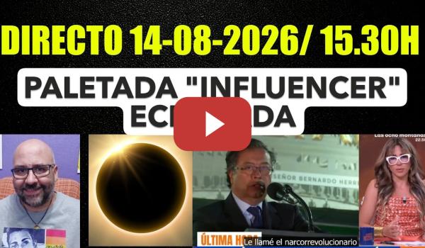 Embedded thumbnail for DIRECTO 14-08-2026/ 15.30h. Gustavo Petro contesta Arantxa. Influencers eclipsados.