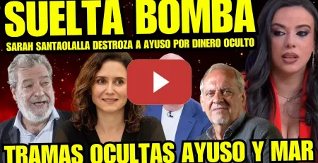 Embedded thumbnail for AYUSO RECIBE DURO "SARAH SANTAOLALLA DESTAPA TRAMA DE CORRUPCIÓN DETRÁS DEL ÁTICO AYUSO" ¡VERGÜENZA!