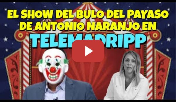 Embedded thumbnail for Antonio "Payaso" Naranjo soltando Bulos por Telemadrid sobre  "La alteración del censo electoral"