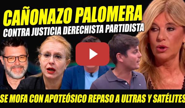 Embedded thumbnail for PALOMERA SUELTA CAÑONAZO CONTRA LA JUSTICIA. HÉCTOR DE MIGUEL DA APOTEÓSICO REPASO A ULTRAS