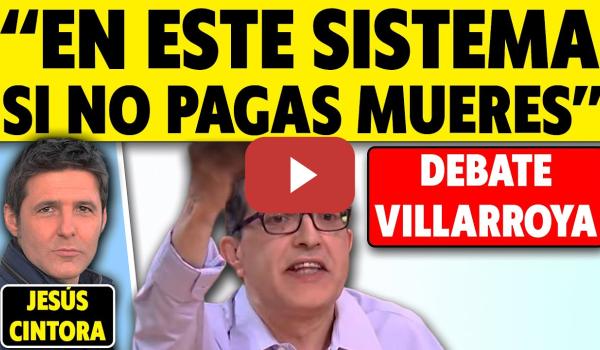 Embedded thumbnail for ¿POR QUÉ QUIEREN PRIVATIZARLO TODO? VILLARROYA: &quot;LA AMENAZA ES EL SISTEMA&quot;