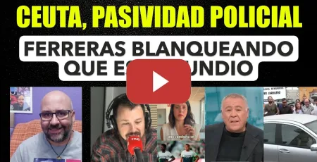 Embedded thumbnail for Ceuta, pasividad policial, Ferreras de blanqueo. Pablo Iglesias, Irene Montero.