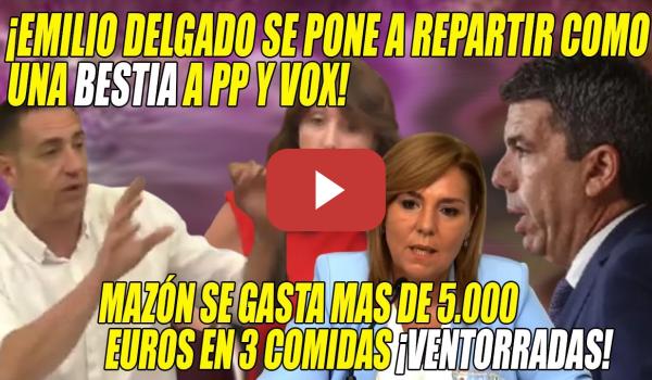 Embedded thumbnail for EMILIO DELGADO ESTALLA como una BESTIA y REPARTE a PP y Vox💢Mazón se gasta CASI 6000 € en 3 COMIDAS💢