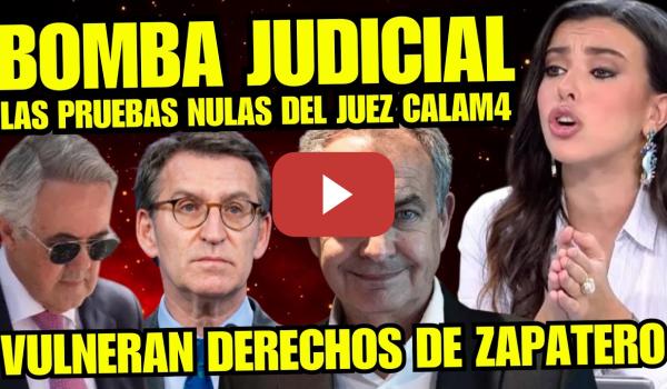 Embedded thumbnail for SARAH SANTAOLALLA SACA A LA LUZ LAS PRUEBAS NULAS del JUEZ CALAM4 en el CASO ZAPATERO "VERGONZOSO"
