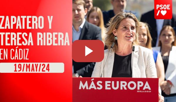 Embedded thumbnail for José Luis Rodríguez Zapatero y Teresa Ribera en Cádiz