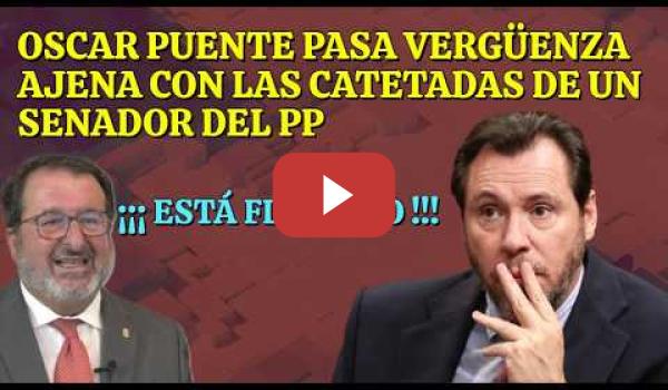 Embedded thumbnail for Oscar Puente deja a un senador PP en evidencia que es un carroñero político