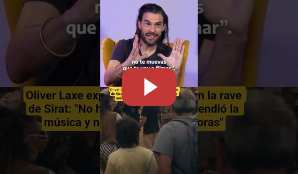 Embedded thumbnail for #OLIVERLAXE explica cómo grabaron la #RAVE de #SIRAT: &quot;No había plan B&quot;