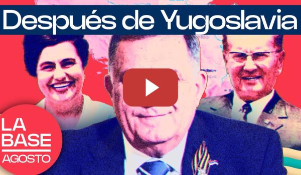 Embedded thumbnail for La Base Agosto 1x13 | La República Srpska y una nueva crisis política en los Balcanes