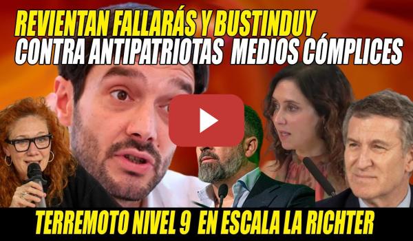 Embedded thumbnail for ATENTOS a la REVENTADA de Fallarás y Bustinduy a la DERECHA ANTIPATRIOTA y los PALMEROS CÓMPLICES