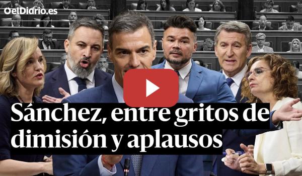 Embedded thumbnail for SESIÓN DE CONTROL | SÁNCHEZ entre GRITOS de &quot;dimisión&quot;, APLAUSOS y CRÍTICAS