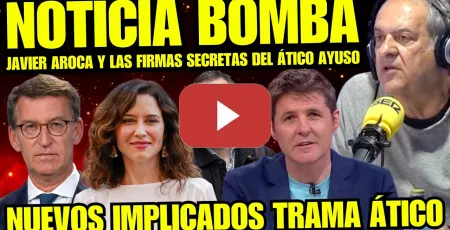 Embedded thumbnail for JAVIER AROCA LINCHA A FEIJÓO Y AYUSO POR NUEVO SECRETO DEL ÁTICO "QUIENES FIRMARON EL ÁTICO"