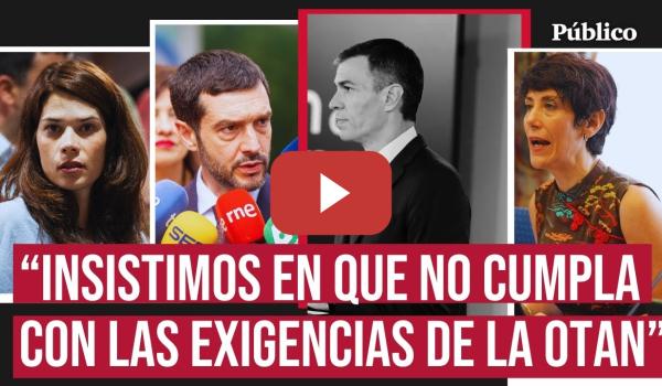 Embedded thumbnail for Presión para Sánchez; &quot;Quien está exigiendo el rearme es quien está bombardeando países&quot;