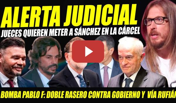 Embedded thumbnail for ALERTA JUDICIAL:JUECES QUIEREN METER EN LA CÁRCEL A PEDRO SÁNCHEZ" PABLO FERNÁNDEZ NOCHE EN 24 HORAS
