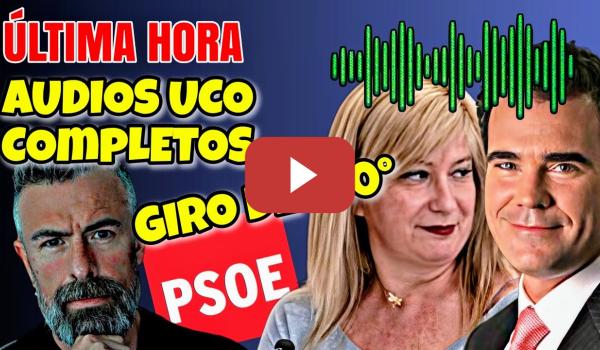 Embedded thumbnail for ÚLTIMA HORA: Los AUDIOS de la UCO COMPLETOS, aquí hay giro