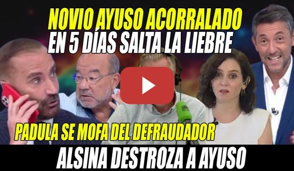 Embedded thumbnail for Ayuso SUDANDO y no x CALOR-MOFAS al NOVIO: 5 días PARA q SALTE la LIBRE x TRAPICHEOS del DEFRAUDADOR
