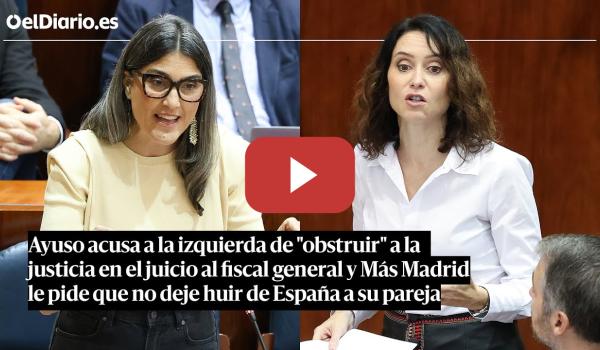 Embedded thumbnail for Ayuso acusa a la izquierda de obstruir la justicia y le recuerdan que no deje huir a su novio