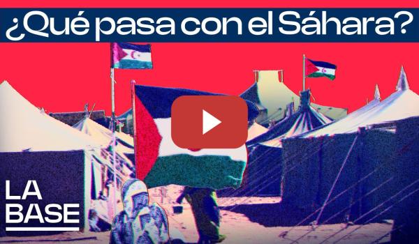 Embedded thumbnail for La Base 6x38 | Sáhara: colonialismo español, ocupación marroquí y traición de Pedro Sánchez