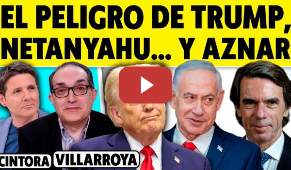 Embedded thumbnail for ¿A QUIÉN INTERESA REALMENTE LA GUERRA? EL PELIGRO DE TRUMP, NETANYAHU... Y AZNAR