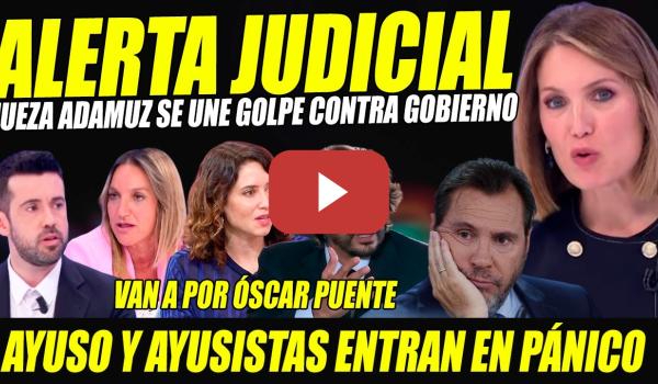Embedded thumbnail for ALERTA JUDICIAL: JUEZA ADAMUZ SE SUMA AL GOLPE CONTRA GOBIERNO. AYUSISTAS ENTRAN EN PÁNICO
