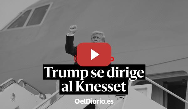 Embedded thumbnail for 🔴  DIRECTO | TRUMP se dirige al Knesset