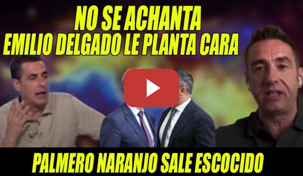 Embedded thumbnail for EMILIO Delgado DESTROZA a PALAZOS a PALMERO Naranjo🔥¡Es como decir q los CATÓLICOS son P3D3RAST4S!