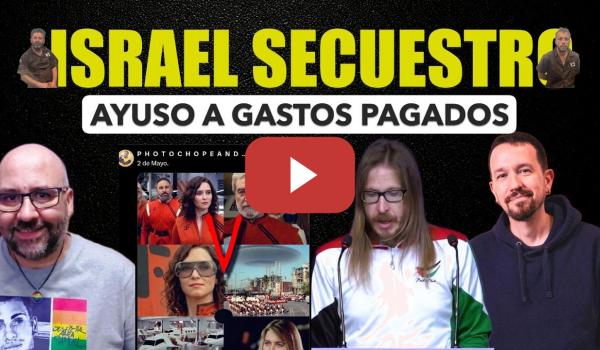 Embedded thumbnail for Sigue el secuestro de Israel a integrantes de la Flotilla. Ayuso viaje pagado. Perro come perro.