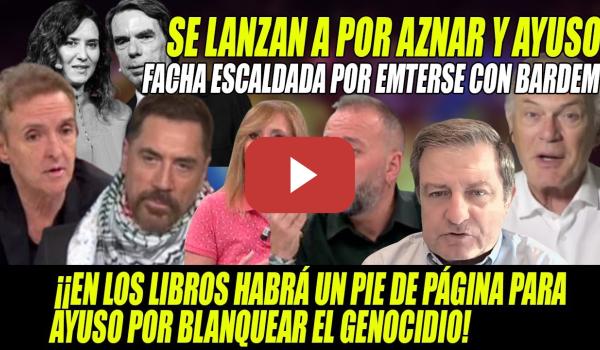 Embedded thumbnail for ESCALDAN a Aznar, Ayuso y FACHA x METERSE con Javier Bardem-&quot;El MAYOR ANTIS3M1T4 es NETANYAHU&quot;-