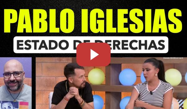 Embedded thumbnail for Pablo Iglesias. Estado de derechas.