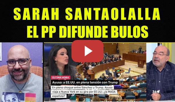 Embedded thumbnail for Sarah Santaolalla, el PP difunde bulos y no los elimina.