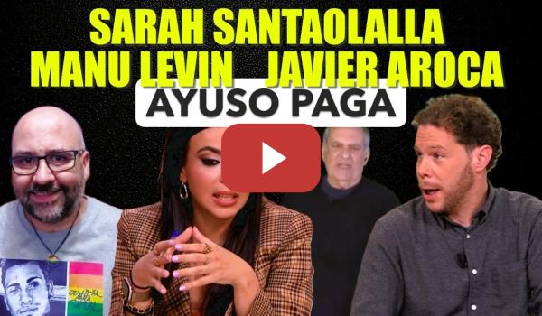 Embedded thumbnail for Saraha Santaolalla, Manu Levin y Javier Aroca. Los viajecitos de Ayuso.