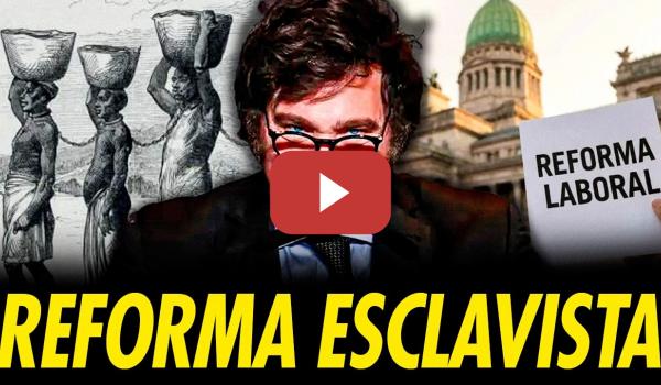 Embedded thumbnail for LA REFORMA LABORAL ESCLAVISTA DE MILEI INCENDIA ARGENTINA
