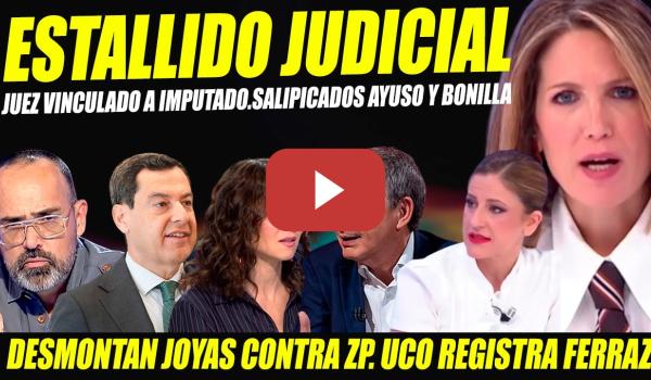 Embedded thumbnail for ALERTA: UCO EN FERRAZ, JUEZ VINCULADO A IMPUTADO, SALPICADOS AYUSO Y BONILLA, PRUEBA JOYA ZAPATERO