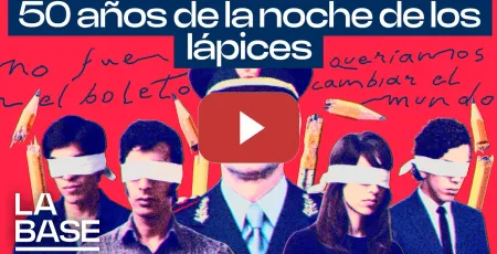 Embedded thumbnail for La Base 7x9 | 50 años de la noche de los lápices