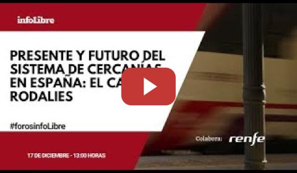 Embedded thumbnail for FORO INFOLIBRE - RENFE “Presente y Futuro del Sistema de Cercanías en España: el caso de Rodalies”