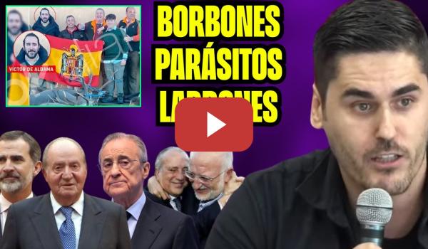 Embedded thumbnail for Fonsi Loaiza APUNTA a los BORBONES. Toda la CORRUPCIÓN señala a la MONARQUÍA: Floren Pérez, Aldama..