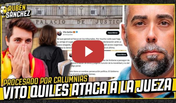 Embedded thumbnail for VITO QUILES acusa a la JUEZA que lo ha procesado de cometer una "LOCURA" y de servir a PEDRO SÁNCHEZ