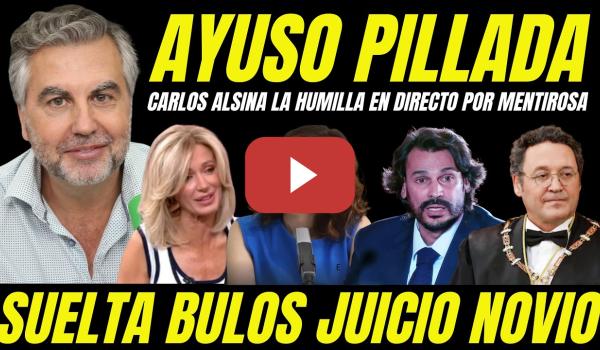 Embedded thumbnail for ENTREVISTA CARLOS ALSINA A AYUSO "HUMILLADA EN DIRECTO TRAS SOLTAR BULOS SOBRE JUICIO A SU NOVIO"