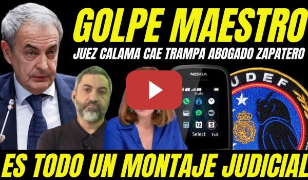 Embedded thumbnail for BOMBAZO "JUEZ CALAMA CAE EN LA TRAMPA DEL ABOGADO DE ZAPATERO" CONFIESA IRREGULARIDAD PROCESO
