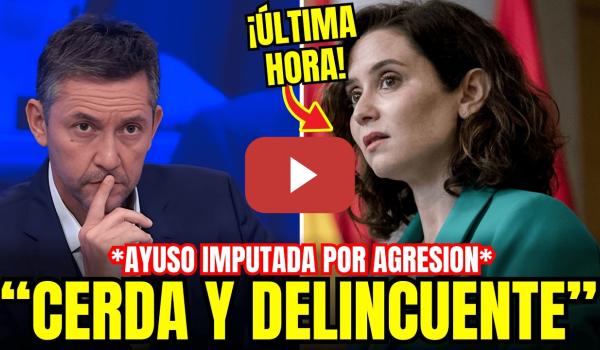 Embedded thumbnail for 💣 ¡BOMBAZO! AYUSO IMPUTADA POR AGRESION: AGREDIÓ A LA VICTIMA DE ACOSO S*XUAL DE MOSTOLES