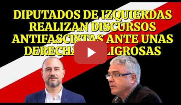 Embedded thumbnail for Diputados de Izquierdas hacen intervenciones AntiFascistas para callar a los ultras de las derechas