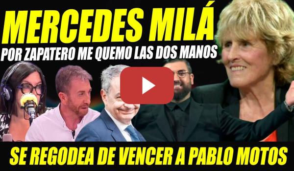 Embedded thumbnail for MERCEDES MILÁ DESATA FURIA FACHA APOYANDO A ZAPATERO.MANU SÁNCHEZ SE REGODEA DE VENDER A PABLO MOTOS