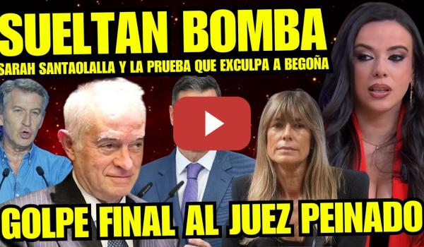 Embedded thumbnail for ¡BOMBAZO! SARAH SANTAOLALLA LINCHA AL JUEZ PEINADO "LA PRUEBA CLAVE QUE EXCULPA A BEGOÑA"