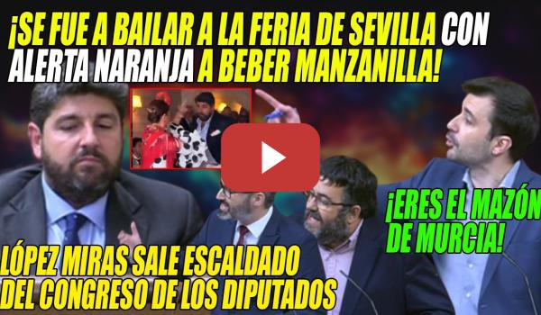 Embedded thumbnail for Eres el MAZÓN de Murcia💢SALE ESCALDADO López Miras q se FUE a la Feria de Sevilla con ALERTA NARANJA