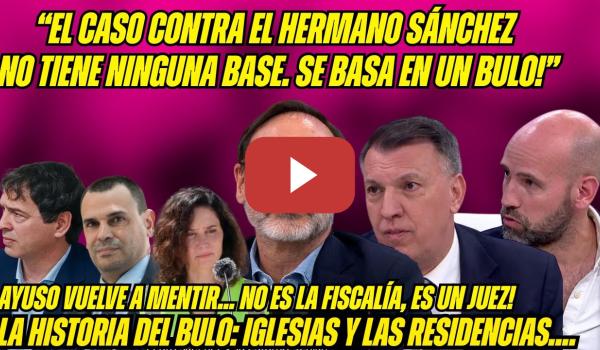 Embedded thumbnail for AYUSO MIENTE! RESIDENCIAS, ALBERTO QUIRÓN y SINSENTIDO CASO HERMANO SÁNCHEZ. LECCIÓN GAREA y BOSCH!