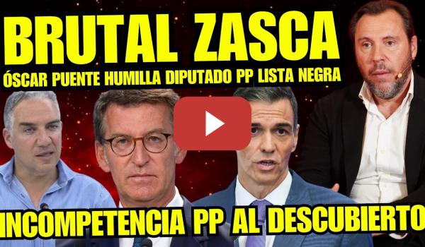 Embedded thumbnail for ¡BRUTAL! ÓSCAR PUENTE DESTROZA A DIPUTADO PP Y FEIJÓO CON LA LISTA NEGRA DE INCOMPETENCIAS "BASURA"