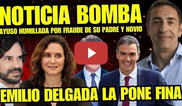 Embedded thumbnail for EMILIO DELGADO HACE TEMBLAR A AYUSO POR NUEVO DELITO “EL EMBARGO DEL PADRE” CHEMA GARRIDO ENFURECE