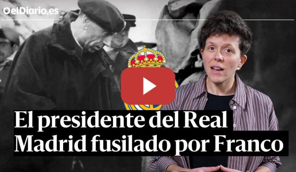 Embedded thumbnail for Antonio Ortega, el presidente 'olvidado' del Real Madrid fusilado por Franco
