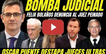Embedded thumbnail for FÉLIX BOLAÑOS DENUNCIA EN JUZGADO AL JUEZ PEINADO "ÓSCAR PUENTE HACE TEMBLAR AL TRIBUNAL SUPREMO"