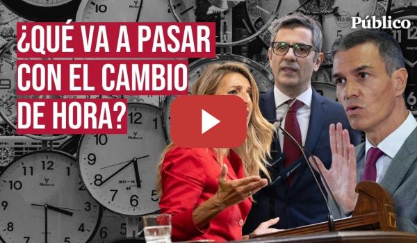 Embedded thumbnail for Qué dicen los políticos de eliminar el cambio de hora como propone Sánchez